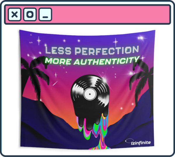 Less Perfection More Authenticity Tapestry
